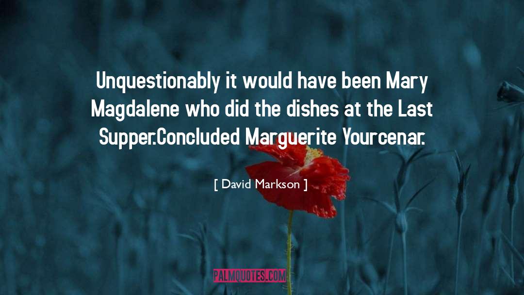 Last Supper quotes by David Markson