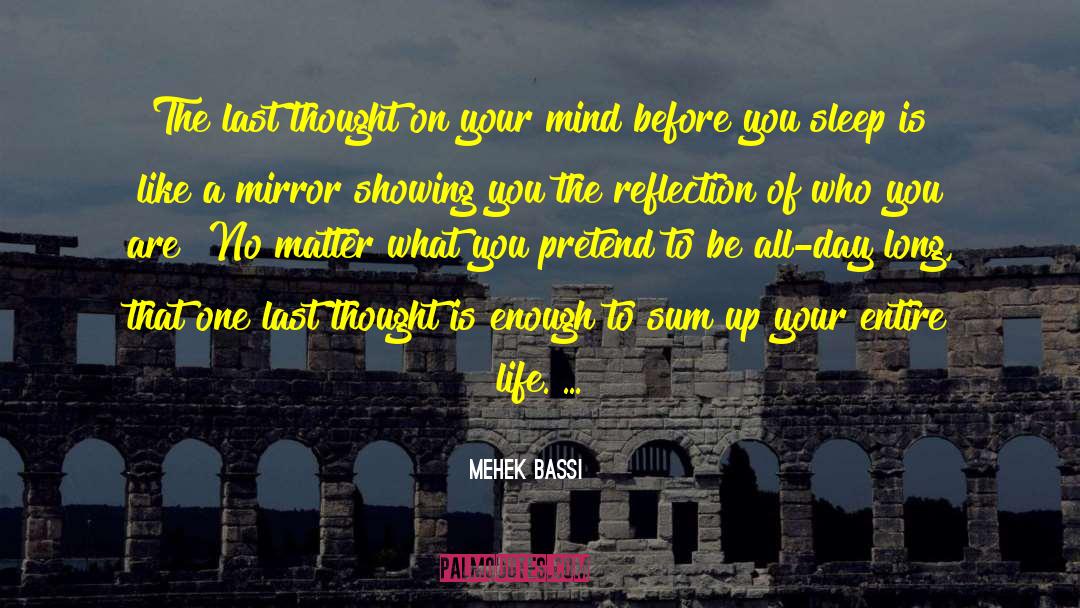 Last Thought quotes by Mehek Bassi