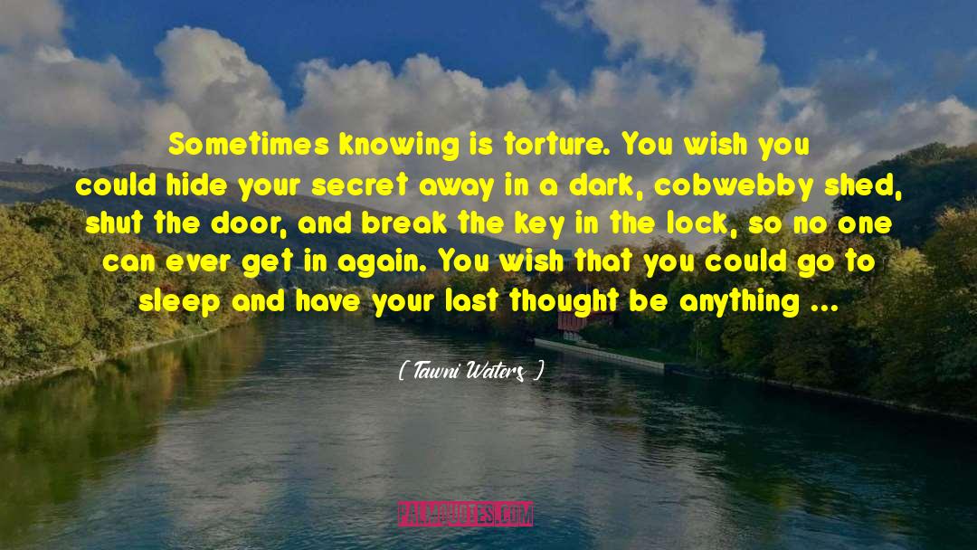 Last Thought quotes by Tawni Waters