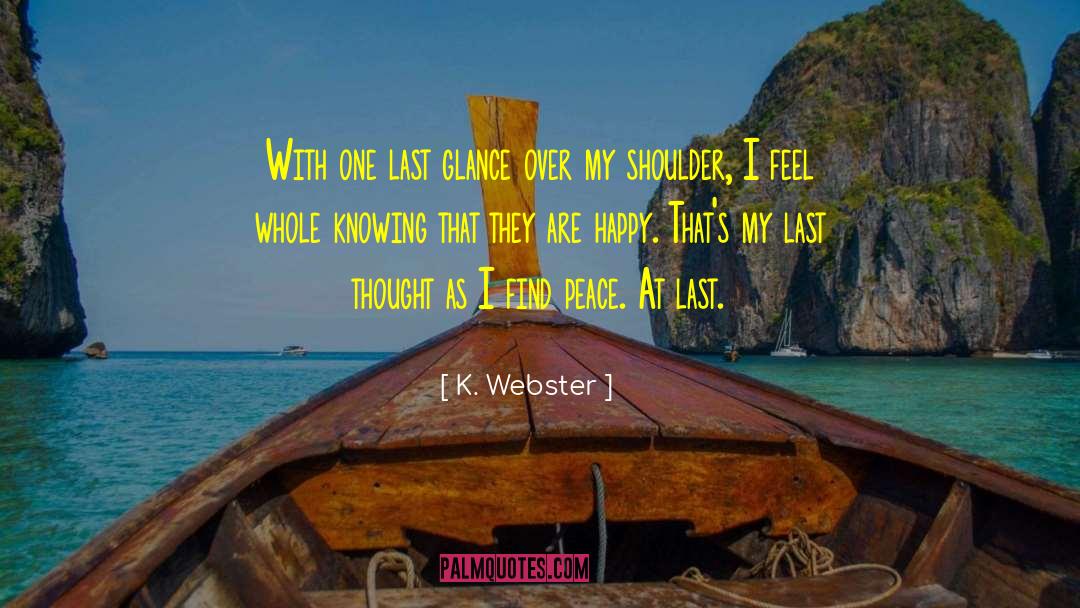 Last Thought quotes by K. Webster