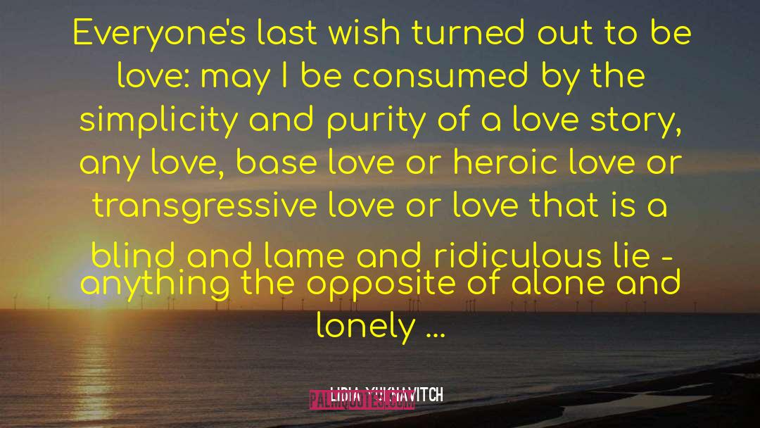 Last Wish quotes by Lidia Yuknavitch