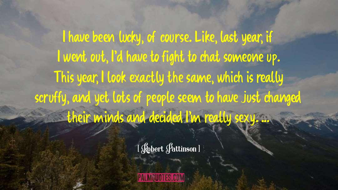 Last Year quotes by Robert Pattinson