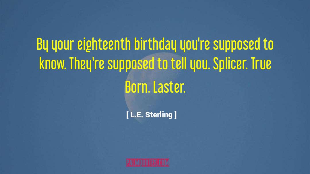 Laster Ortho quotes by L.E. Sterling