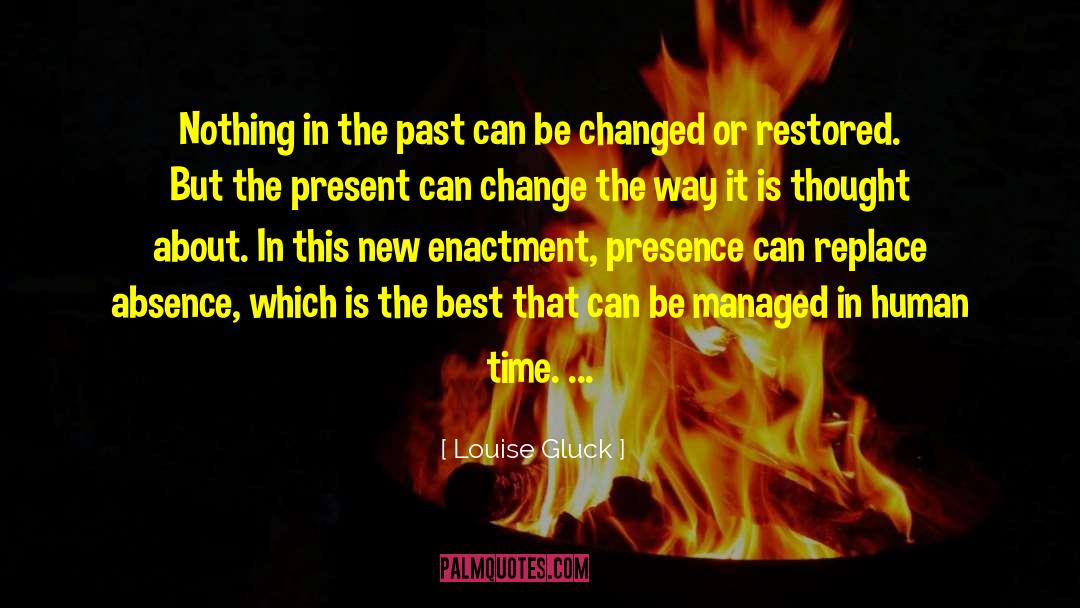 Lasting Change quotes by Louise Gluck