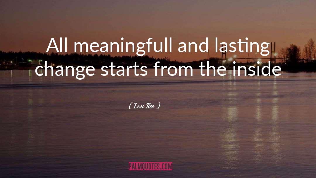 Lasting Change quotes by Lou Tice