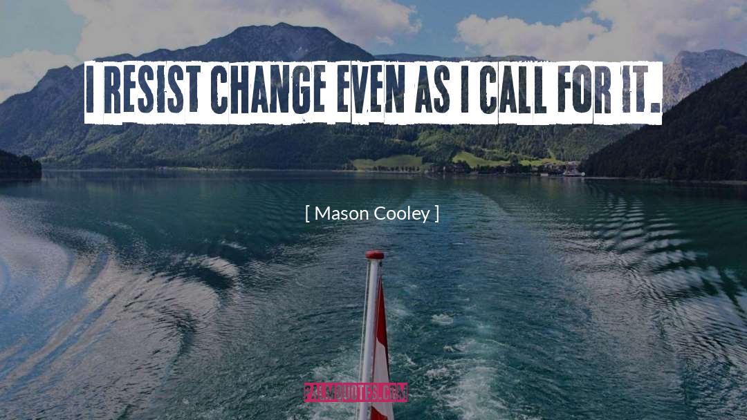 Lasting Change quotes by Mason Cooley