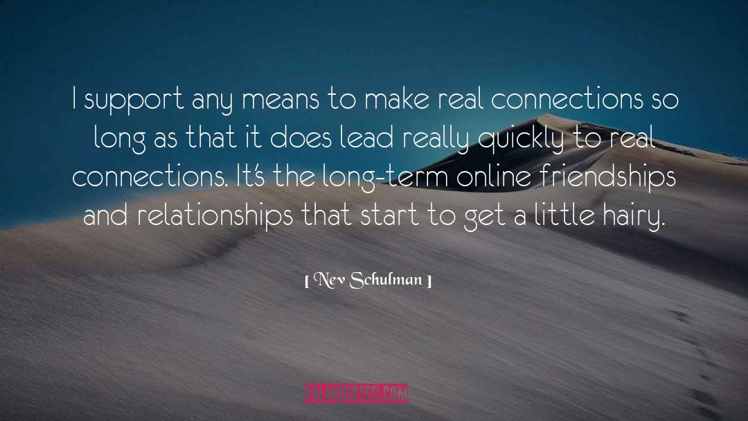 Lasting Friendships quotes by Nev Schulman