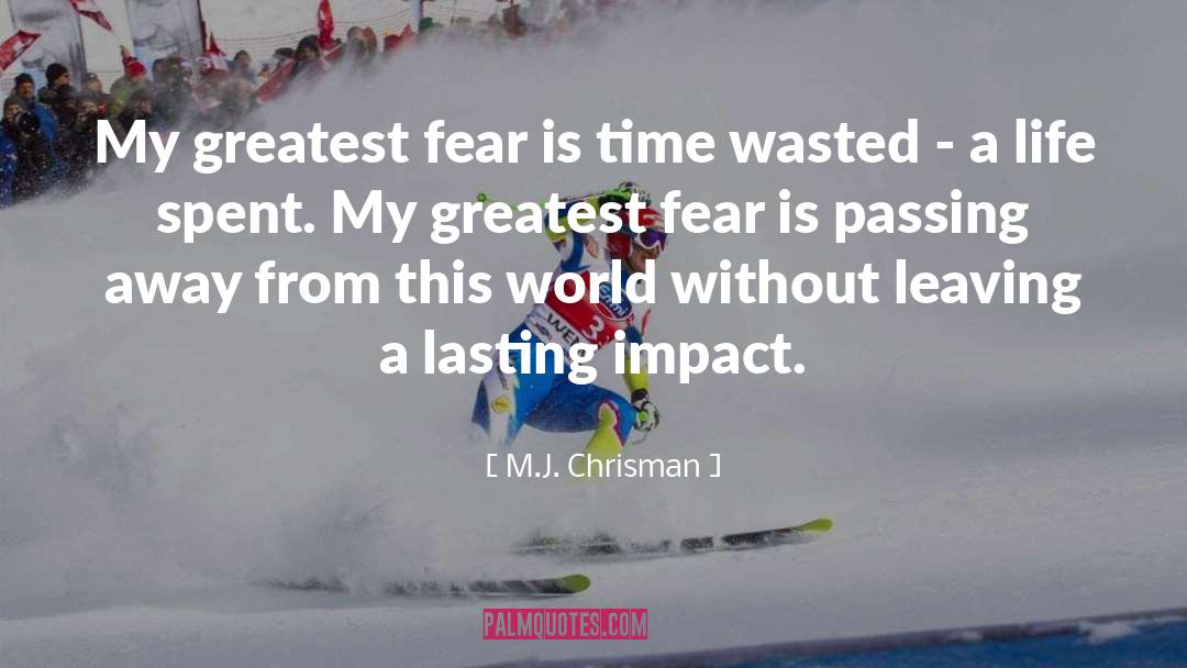 Lasting Impact quotes by M.J. Chrisman