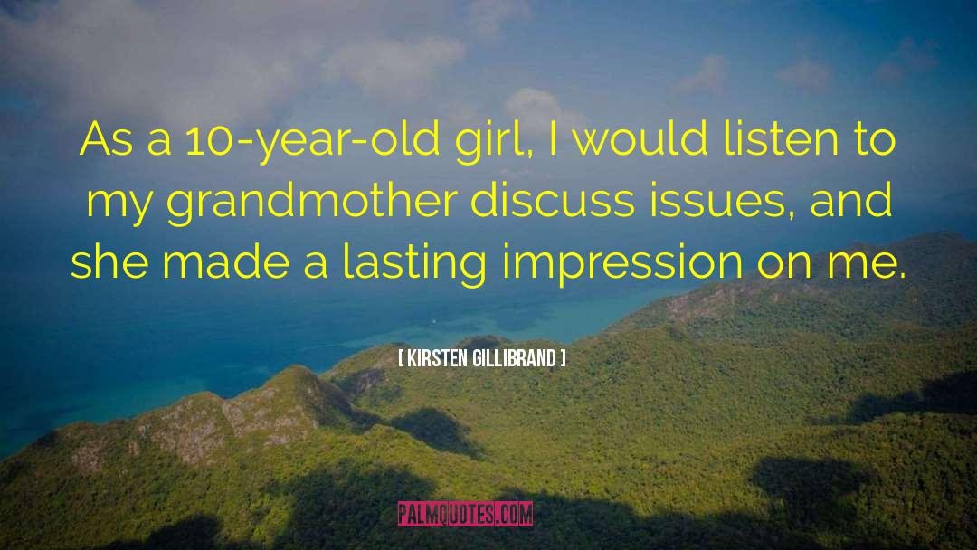 Lasting Impressions quotes by Kirsten Gillibrand