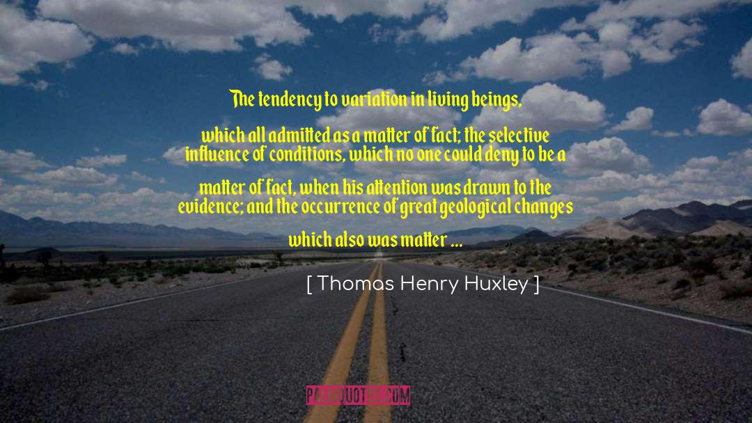 Lasting Influence quotes by Thomas Henry Huxley