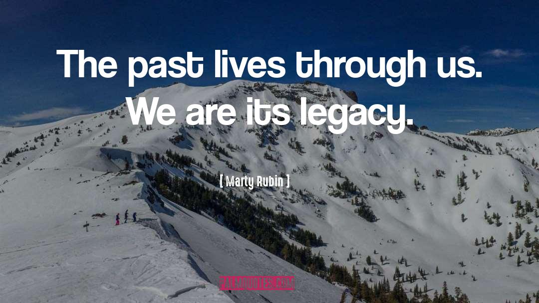 Lasting Legacy quotes by Marty Rubin