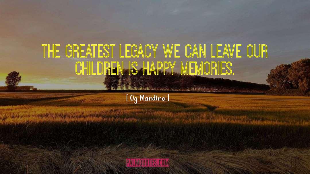 Lasting Legacy quotes by Og Mandino