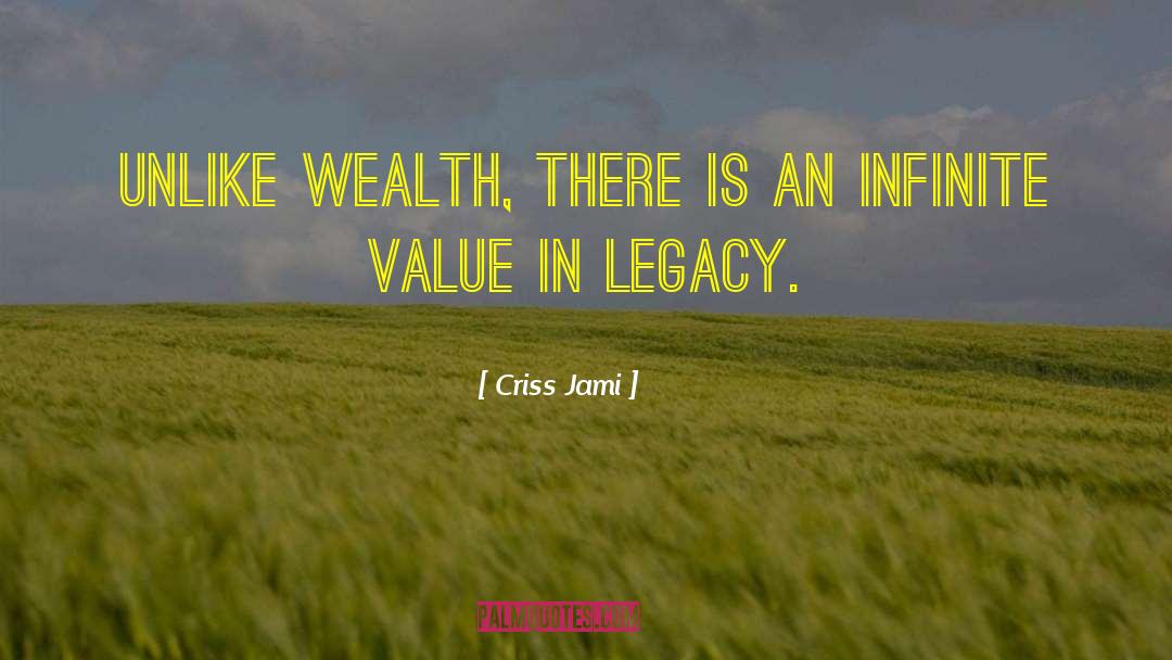 Lasting Legacy quotes by Criss Jami