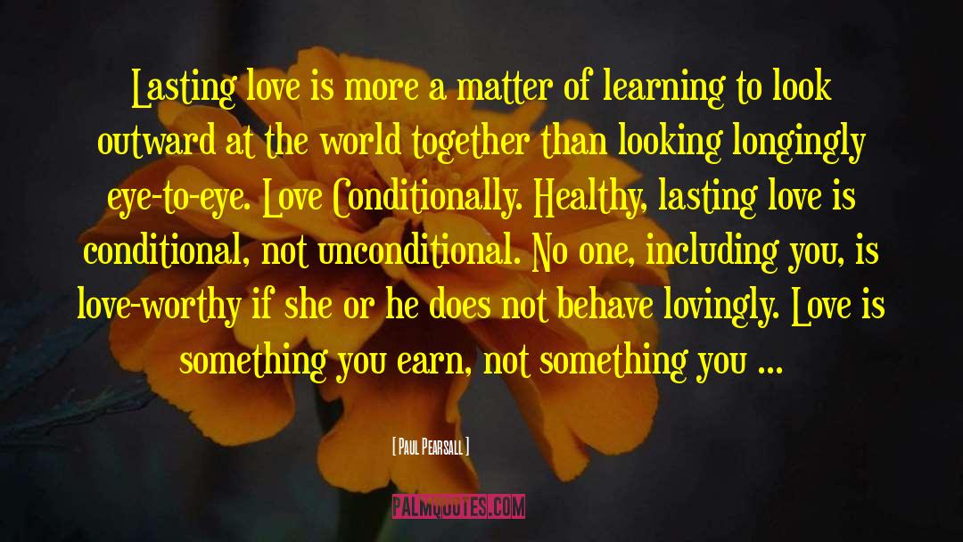 Lasting Love quotes by Paul Pearsall