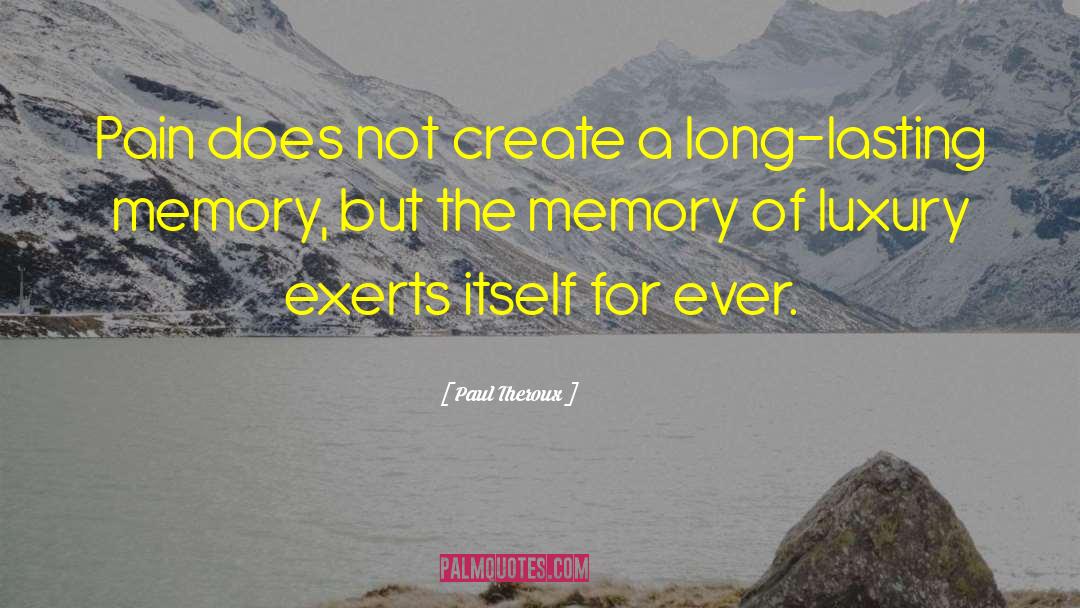 Lasting Memories quotes by Paul Theroux