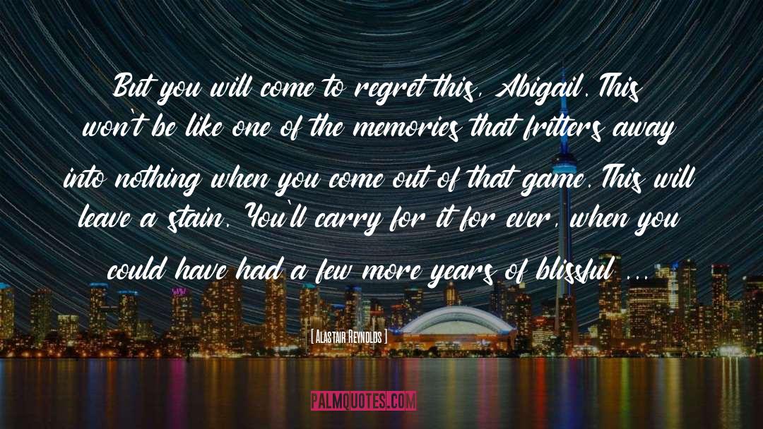 Lasting Memories quotes by Alastair Reynolds
