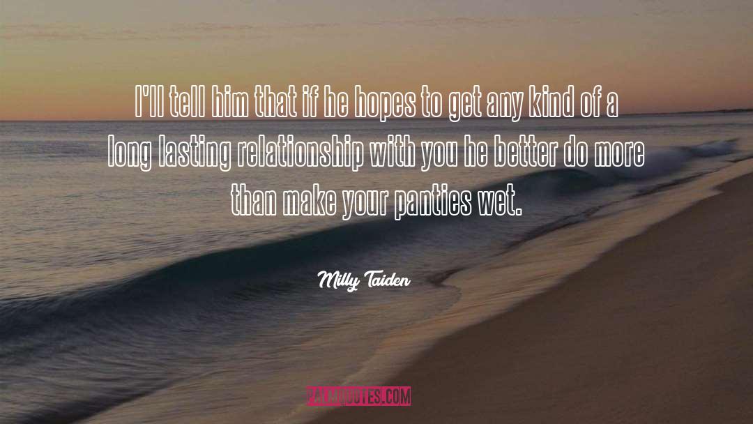 Lasting Relationship quotes by Milly Taiden