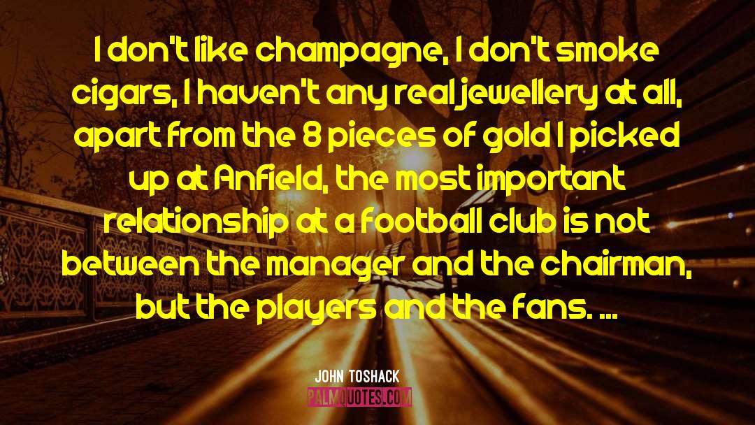 Lasting Relationship quotes by John Toshack