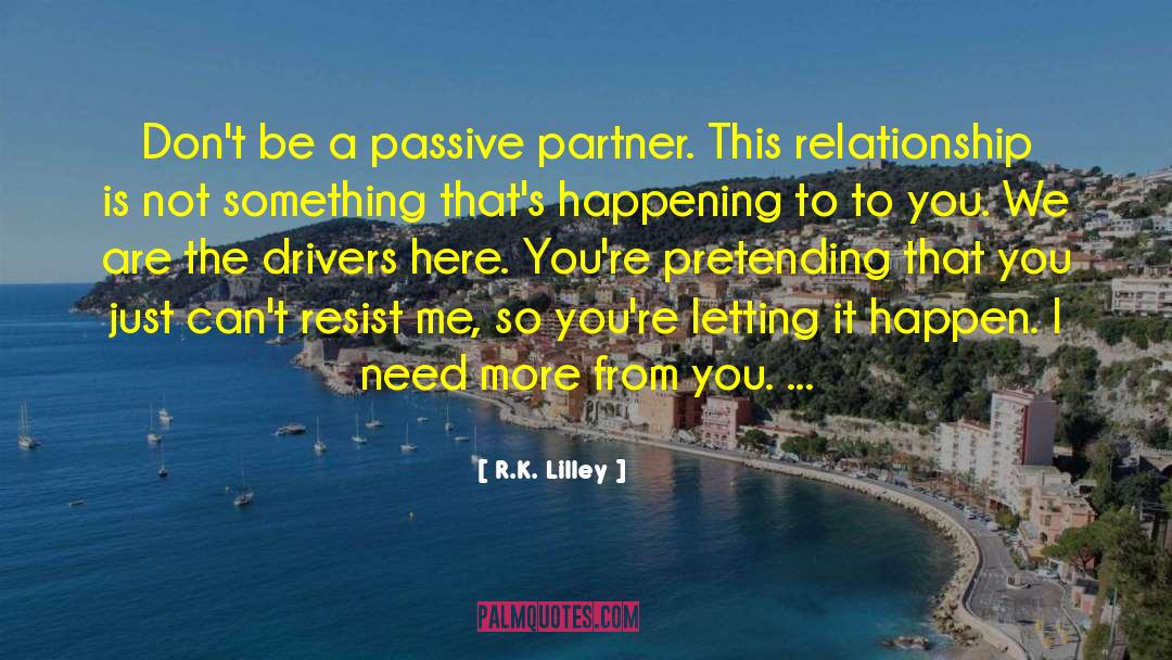 Lasting Relationship quotes by R.K. Lilley