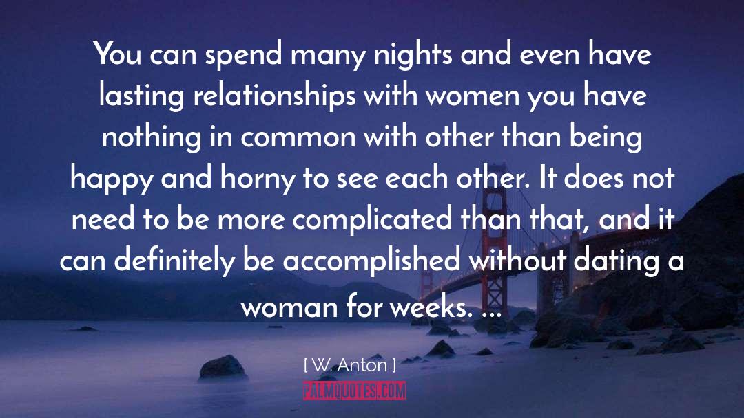 Lasting Relationships quotes by W. Anton