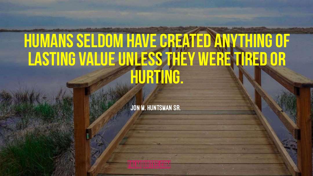 Lasting Value quotes by Jon M. Huntsman Sr.