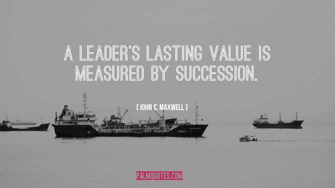 Lasting Value quotes by John C. Maxwell