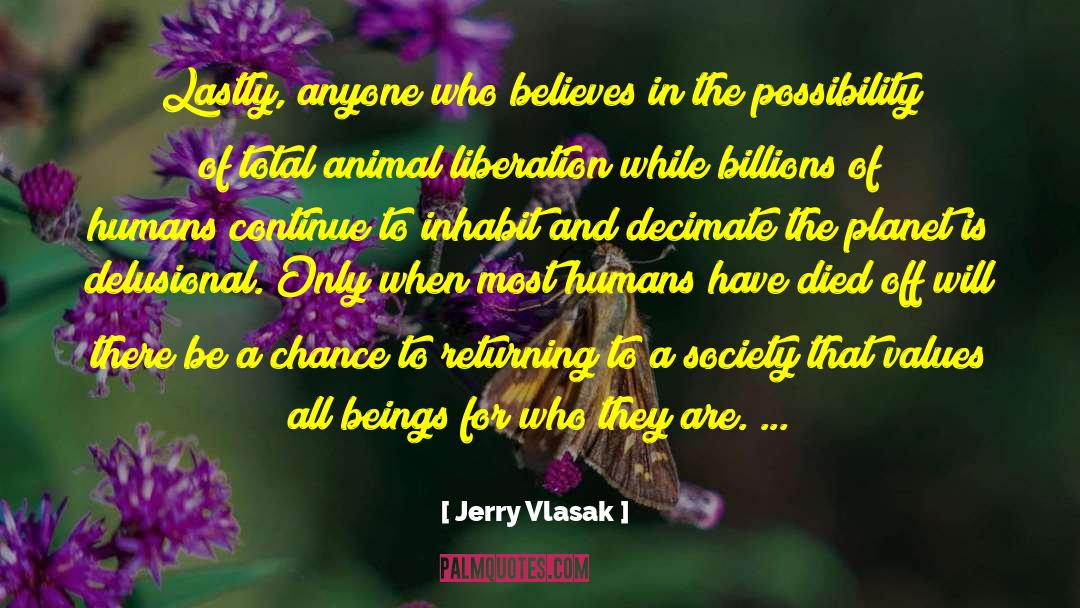 Lastly quotes by Jerry Vlasak