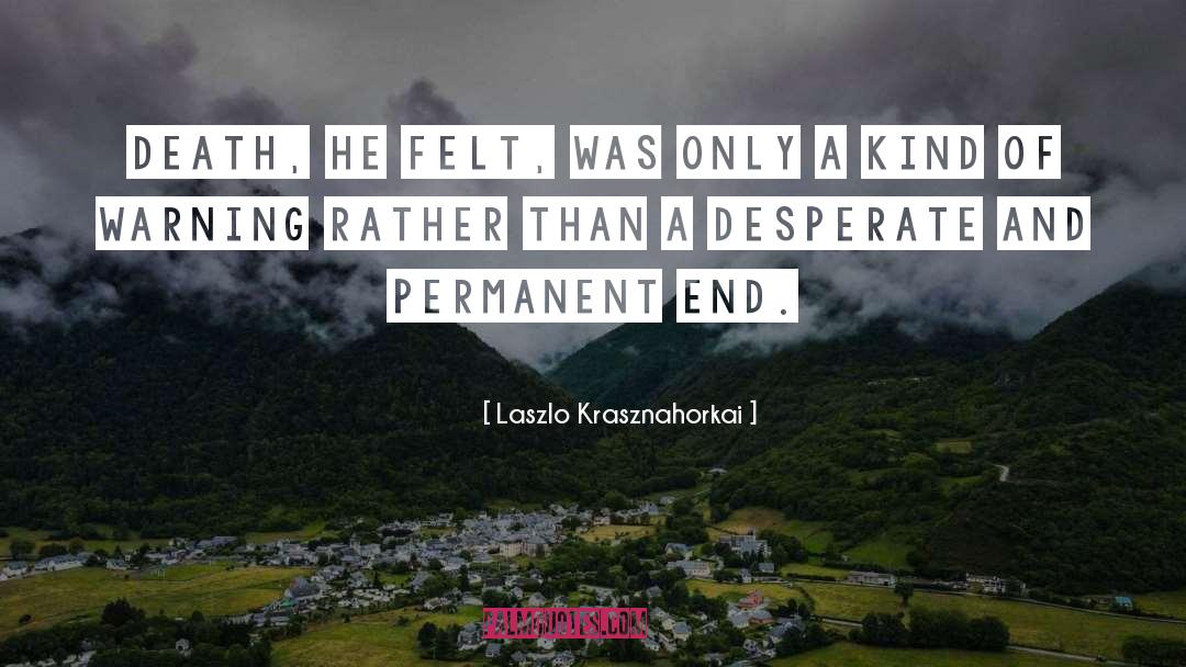 Laszlo Barabasi quotes by Laszlo Krasznahorkai