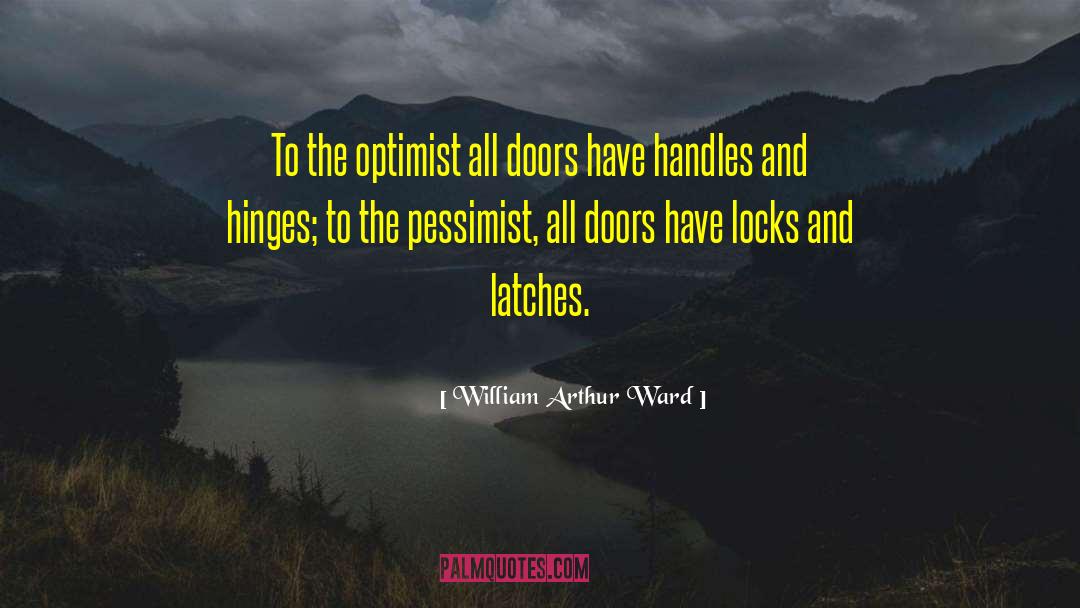 Latches quotes by William Arthur Ward