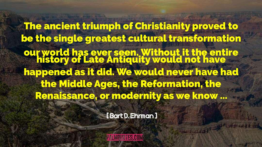 Late Antiquity Rome quotes by Bart D. Ehrman