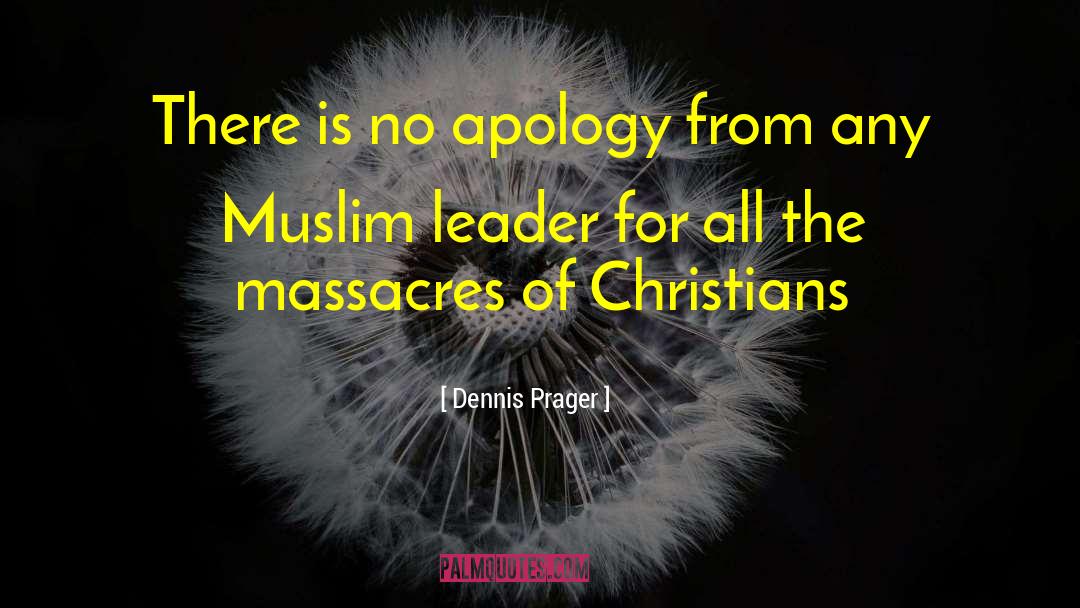 Late Apology quotes by Dennis Prager