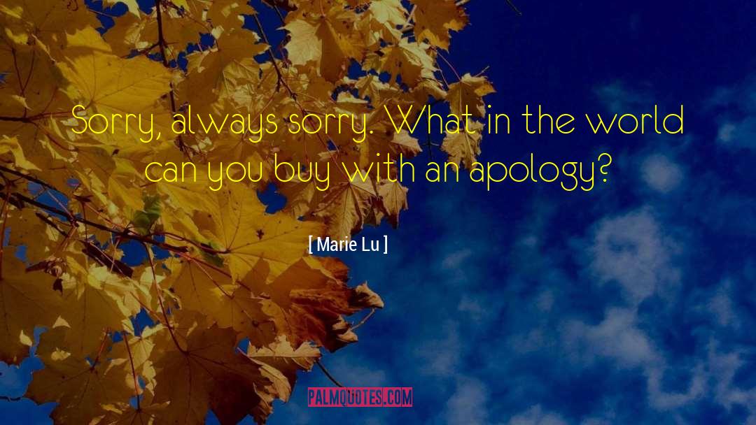 Late Apology quotes by Marie Lu