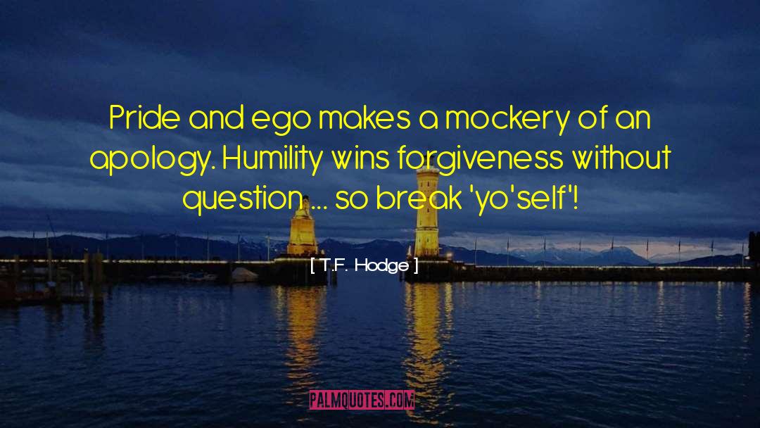 Late Apology quotes by T.F. Hodge