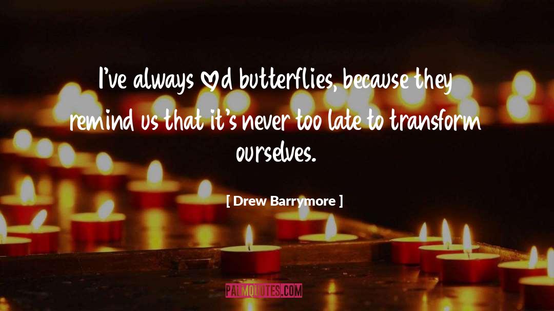 Late Apology quotes by Drew Barrymore