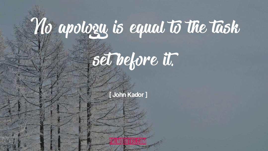 Late Apology quotes by John Kador