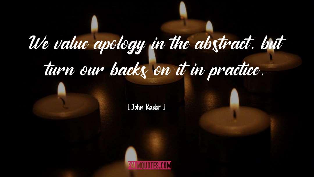 Late Apology quotes by John Kador