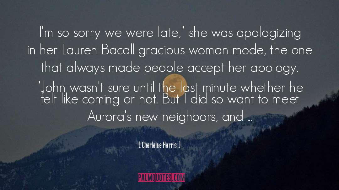 Late Apology quotes by Charlaine Harris