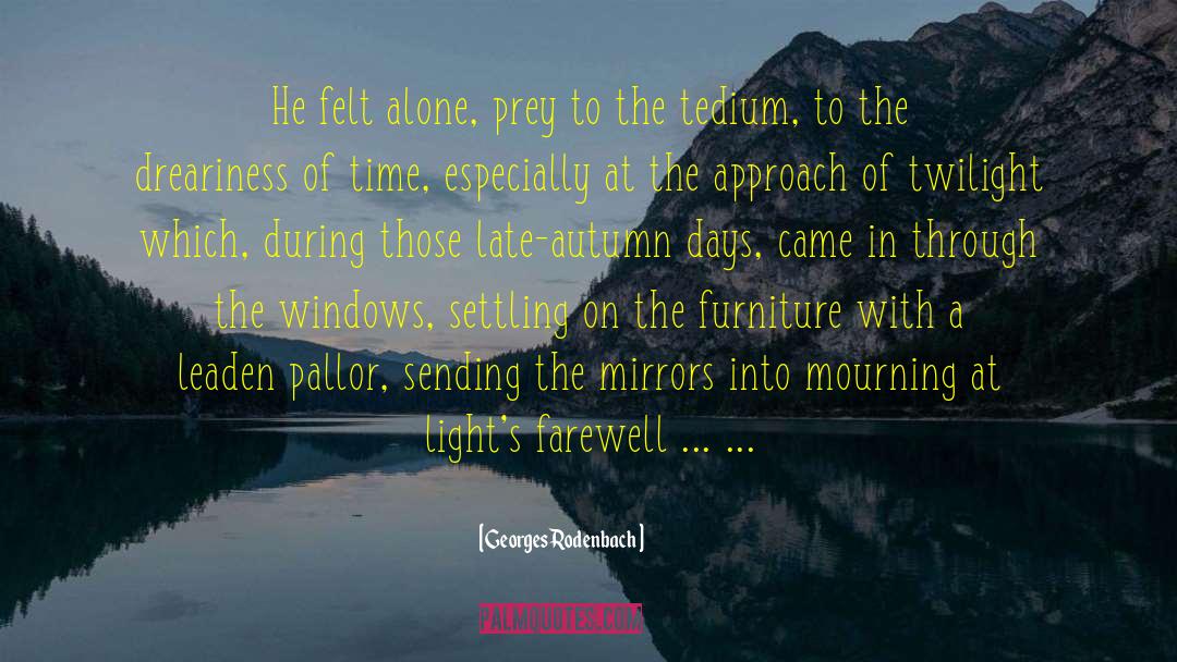 Late Autumn quotes by Georges Rodenbach