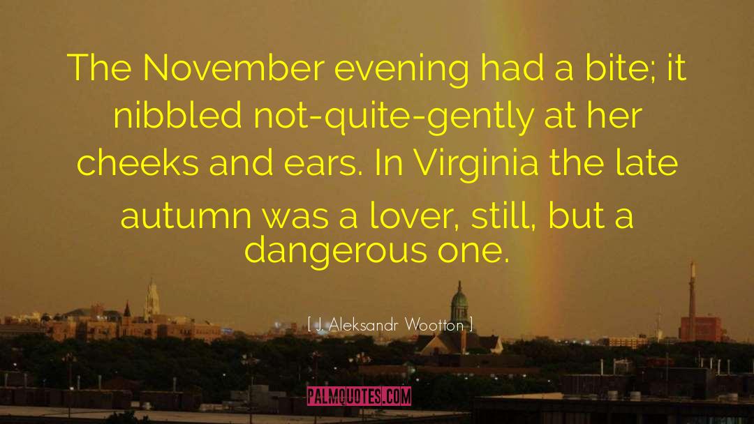 Late Autumn quotes by J. Aleksandr Wootton