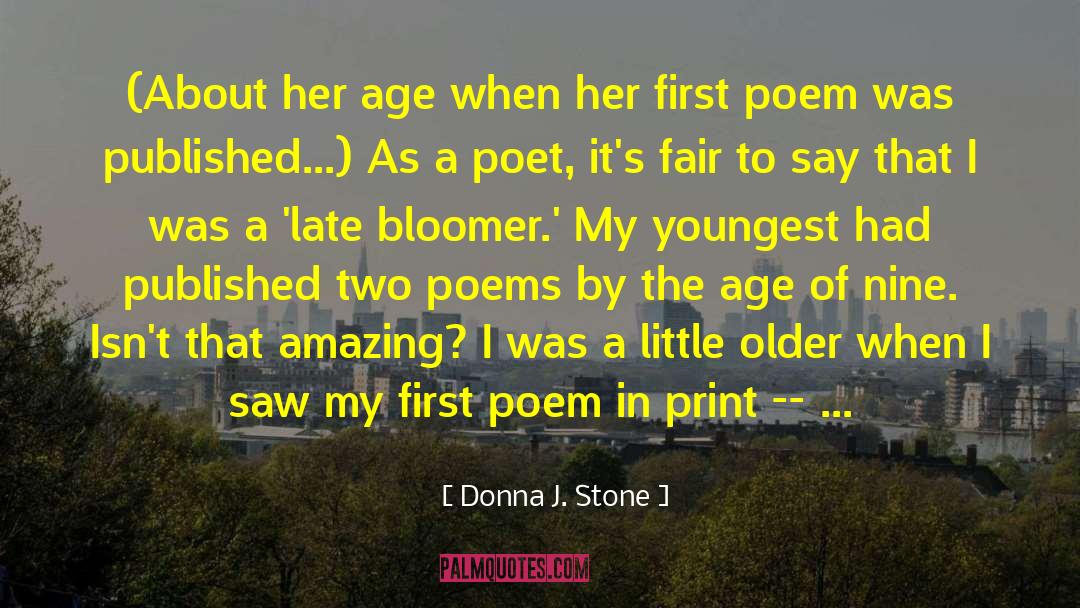 Late Bloomer quotes by Donna J. Stone