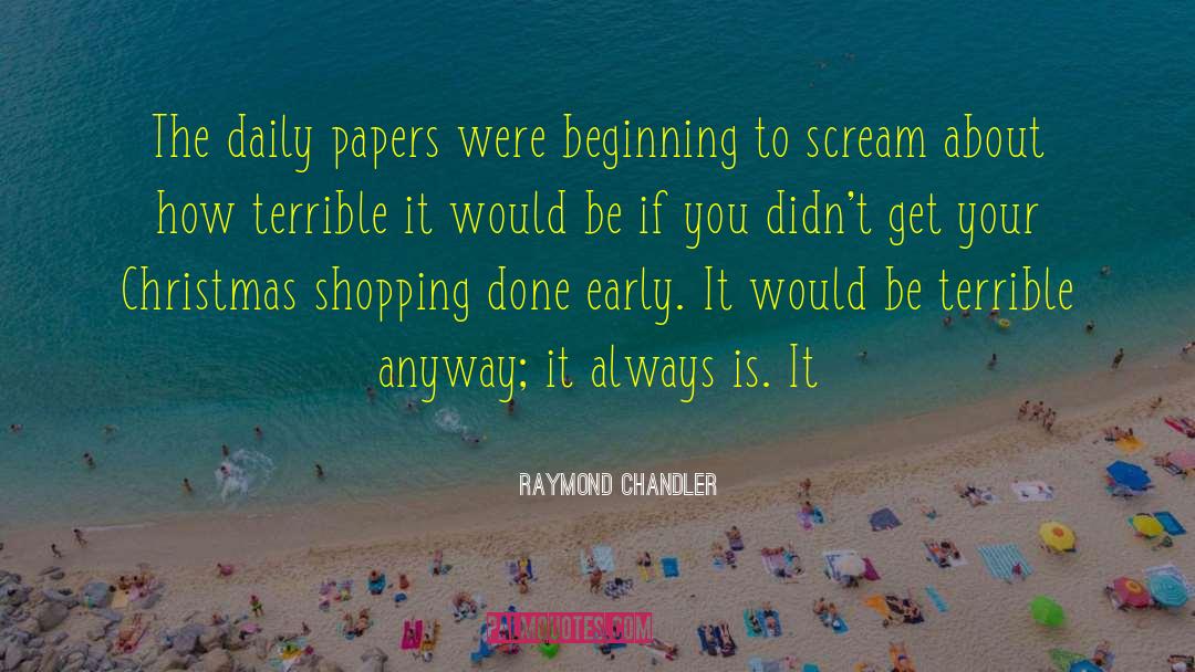 Late Christmas Shopping quotes by Raymond Chandler