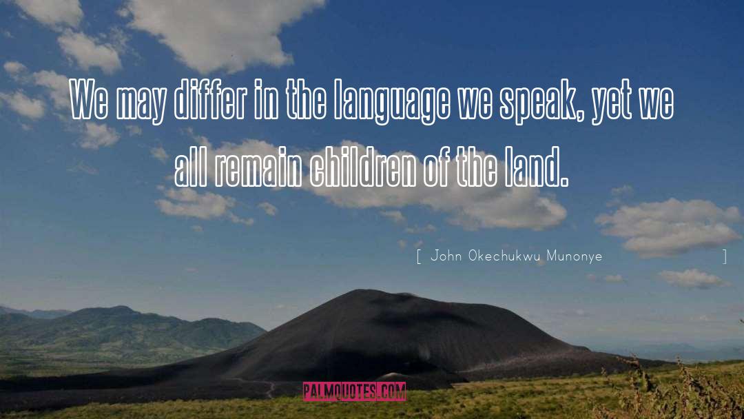 Late In Life Children quotes by John Okechukwu Munonye