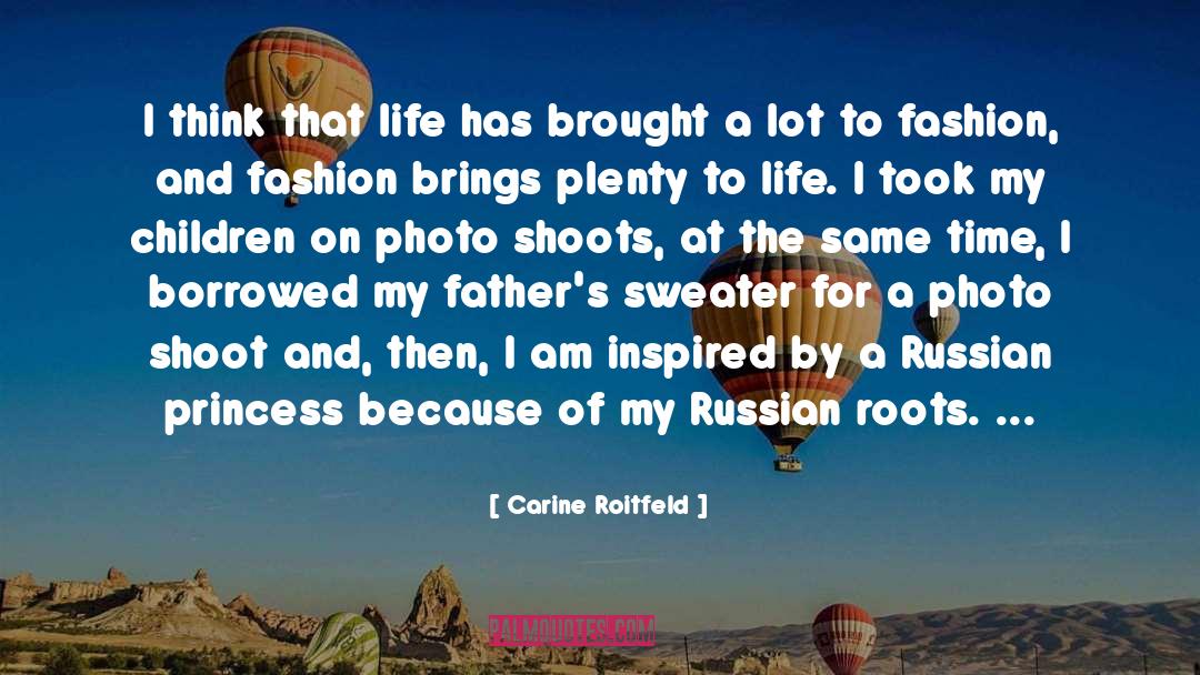 Late In Life Children quotes by Carine Roitfeld