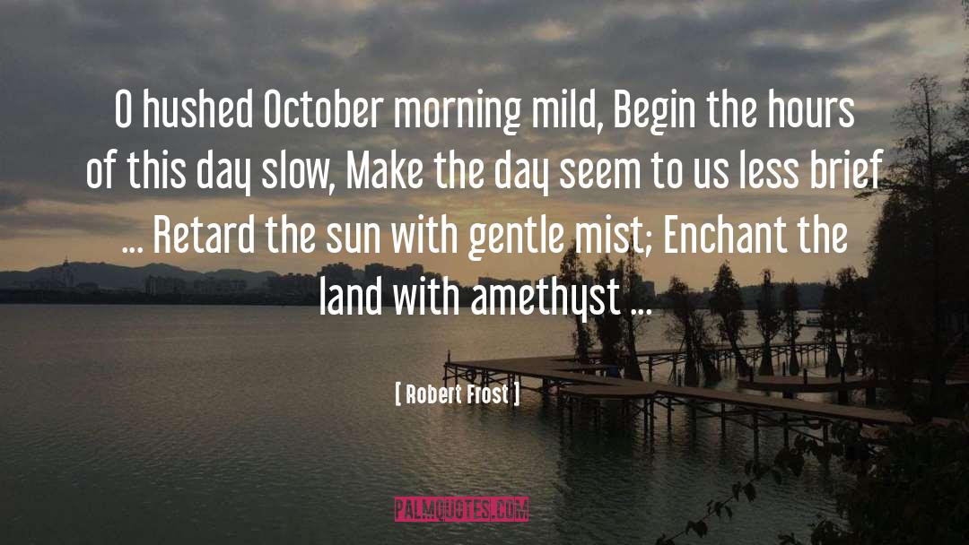 Late October quotes by Robert Frost
