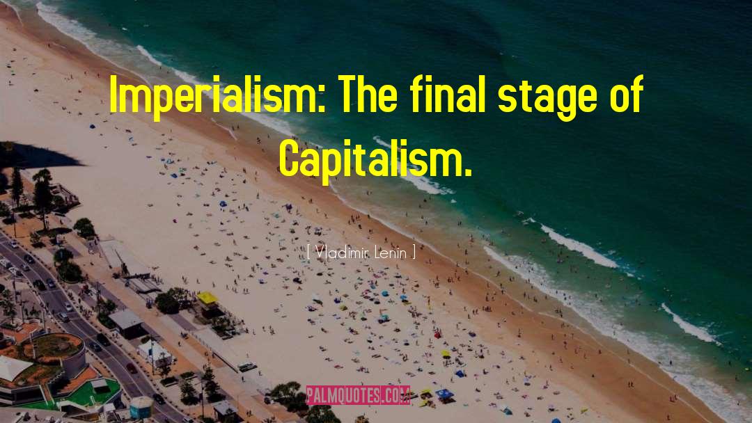 Late Stage Capitalism quotes by Vladimir Lenin