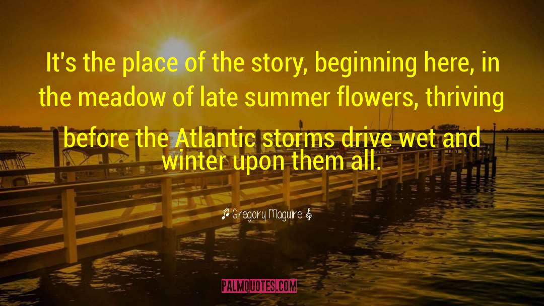 Late Summer quotes by Gregory Maguire
