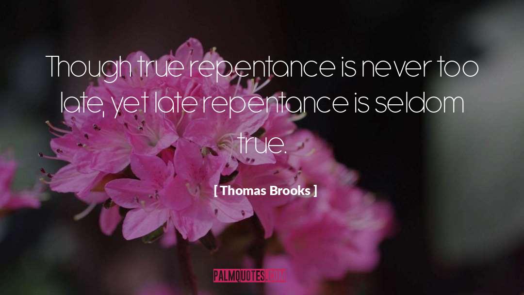 Late Visit quotes by Thomas Brooks