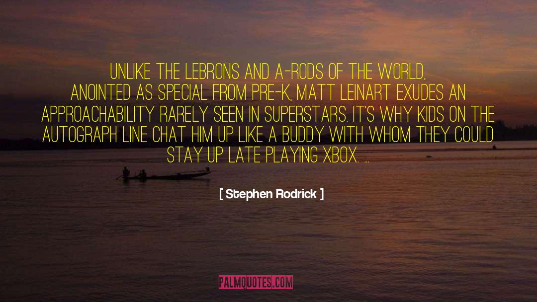 Late Visit quotes by Stephen Rodrick