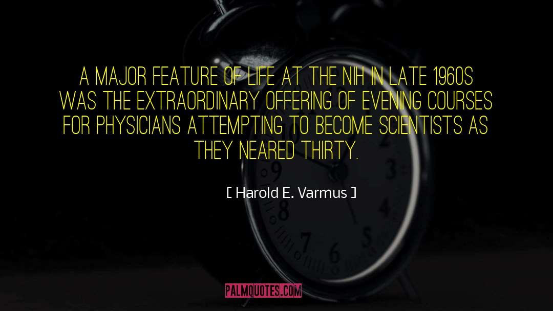 Late Visit quotes by Harold E. Varmus