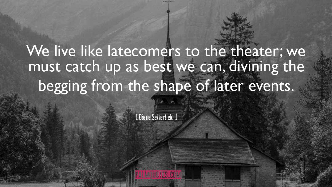 Latecomers quotes by Diane Setterfield